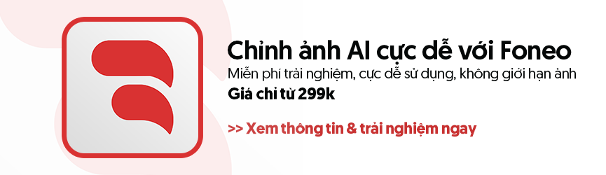 Foneo AI – chỉnh ảnh AI cực dễ, giá chỉ từ 299k